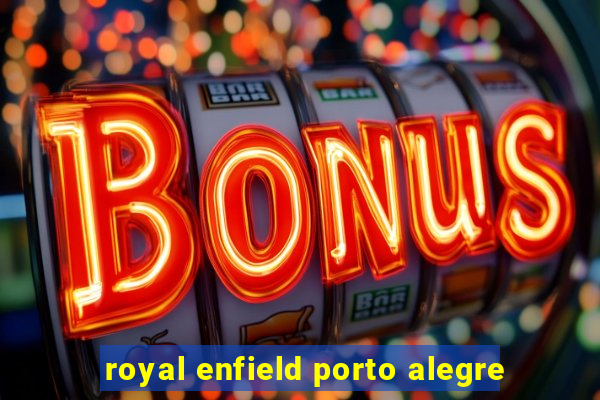 royal enfield porto alegre